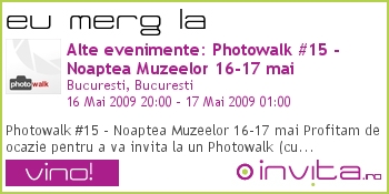 Alte evenimente: Photowalk #15 - Noaptea Muzeelor 16-17 mai 